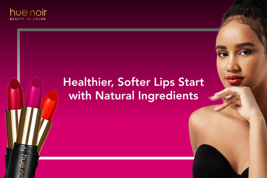 Why Choosing Lip Care Products with Natural Ingredients Matters for Healthy Lips